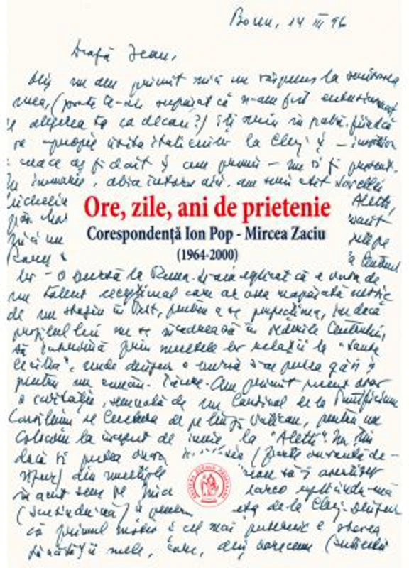 Ore, zile, ani de prietenie. Corespondenta 1964-2000 - Ion Pop, Mircea Zaciu