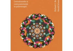101 greseli in psihoterapie. Contratransfer si contrarezistenta in psihoterapie - Richard C. Robertiello. Traducere de Adina Radulescu