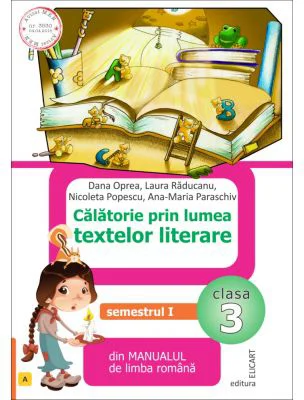 Calatorie prin lumea textelor literare din manualul de limba romana pentru clasa a 3-a, semestrul 1 (A)