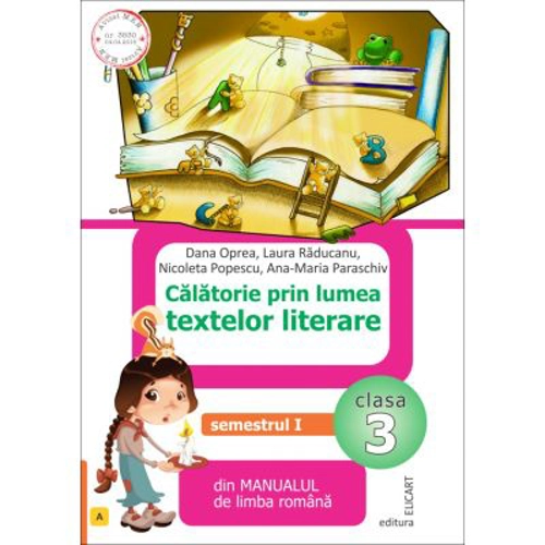 Calatorie prin lumea textelor literare din manualul de limba romana pentru clasa a 3-a, semestrul 1 (A)