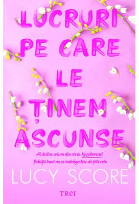 Lucruri pe care le tinem ascunse. Seria Knockemout, volumul 2 - Lucy Score