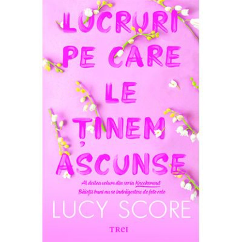 Lucruri pe care le tinem ascunse. Seria Knockemout, volumul 2 - Lucy Score