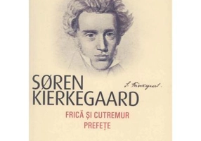 Frica si cutremur. Prefete – Soren Kierkegaard