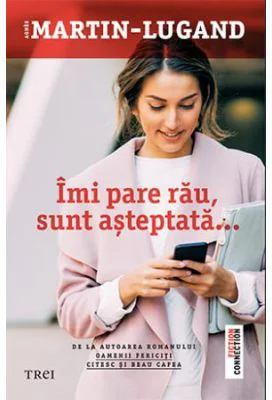 Imi pare rau, sunt asteptata - Agnes Martin-Lugand. Traducere de Carmen Otilia Spanu