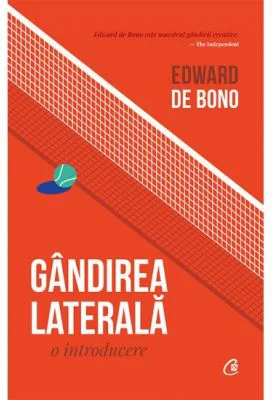 Gandirea laterala. O introducere - Edward de Bono