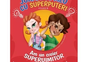 Jurnalul meu cu superputeri, volumul 2 - Laura Croitoru