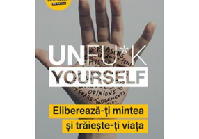 Unfu*k Yourself. Elibereaza-ti mintea si traieste-ti viata - Gary John Bishop