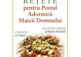 Retete pentru Postul Adormirii Maicii Domnului