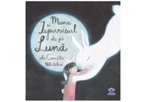 Muna si iepurasul de pe Luna - Camille Whitcher