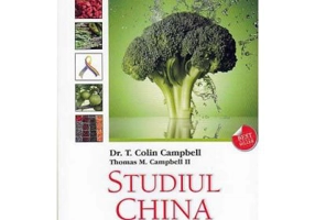 Studiul China. Cel mai complet studiu despre nutritie realizat vreodata, cu implicatii extraordinare asupra dietei, pierderii in greutate si sanatatii