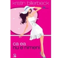 Ca ea nu e nimeni - Kristin Billerbeck