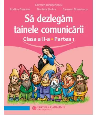 Sa dezlegam tainele comunicarii. Clasa a 2-a. partea 1. L2AL1 - Carmen Iordachescu