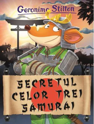 Secretul celor trei samurai - Geronimo Stilton