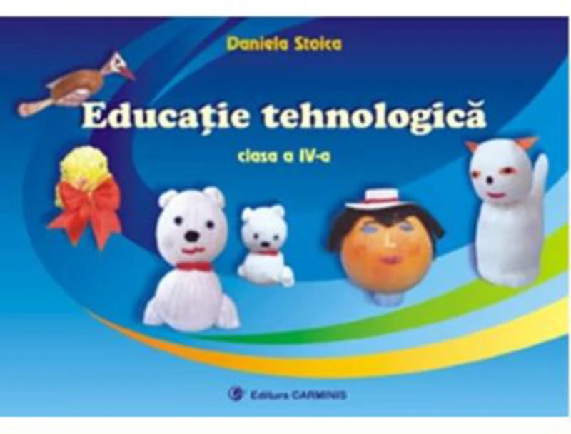 Educatie tehnologica Clasa a 4-a