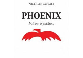 Phoenix. Insa eu, o pasare - Nicolae Covaci