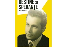 Destine si sperante. Viata mea - Savian Bulacu-Lapusata