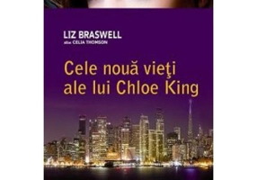 Aleasa. Cele noua vieti ale lui Chloe King, volumul 3 - Liz Braswell