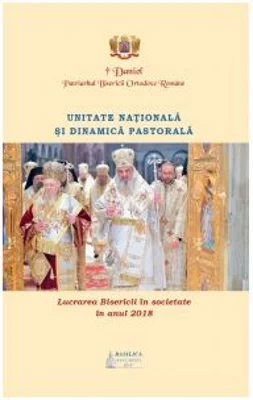 Unitate nationala si dinamica pastorala. Lucrarea Bisericii in societate in anul 2018 - Preafericitul Parinte Patriarh Daniel