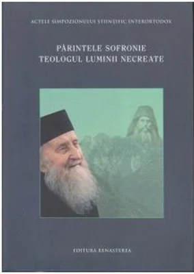 Parintele Sofronie. Teologul luminii necreate - Volum Colectiv