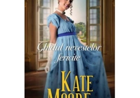 Ghidul nevestelor fericite - Kate Moore