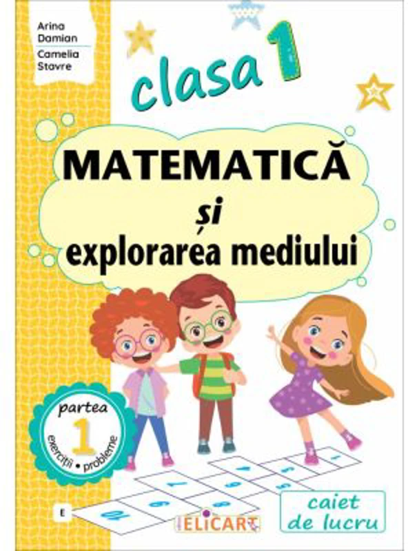 Matematica si explorarea mediului. Clasa 1. Partea 1 (E) - Arina Damian