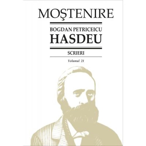 Bogdan Petriceicu Hasdeu - Scrieri. Volumul 21