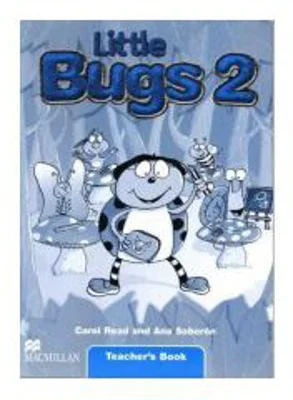 Little Bugs 2, Teacher's Book-Manualul Profesorului (Carol Read )