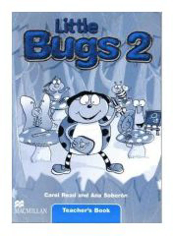 Little Bugs 2, Teacher's Book-Manualul Profesorului (Carol Read )