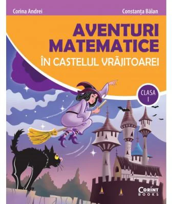 Aventuri matematice in castelul vrajitoarei, clasa 1