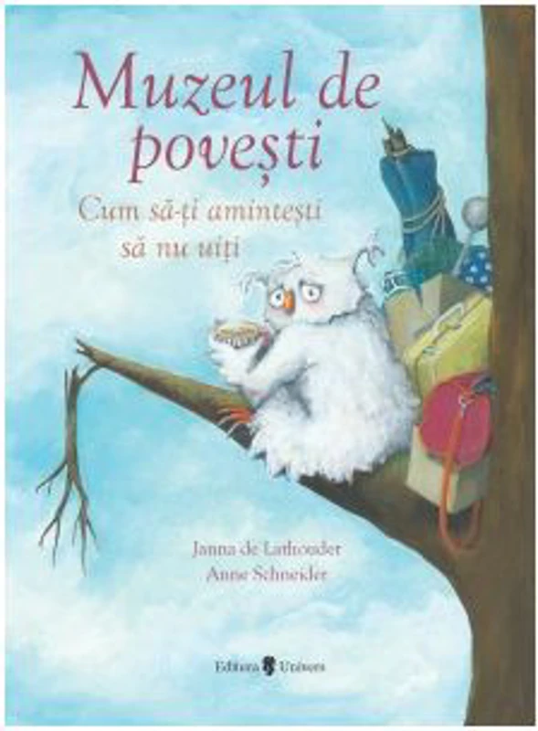 Muzeul de povesti. Cum sa-ti amintesti sa nu uiti