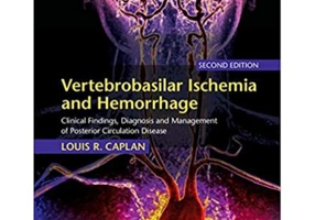 Vertebrobasilar Ischemia and Hemorrhage: Clinical Findings, Diagnosis and Management of Posterior Circulation Disease - Louis R. Caplan