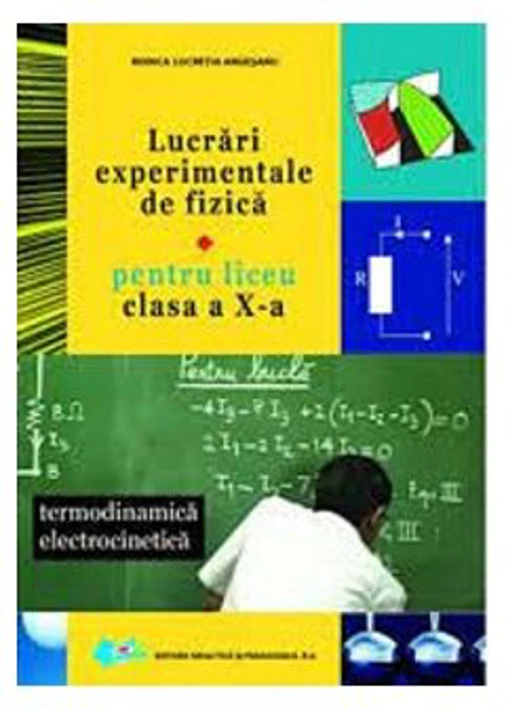 Lucrari experimentale de fizica clasa a 10-a - Rodica Lucretia Argesanu