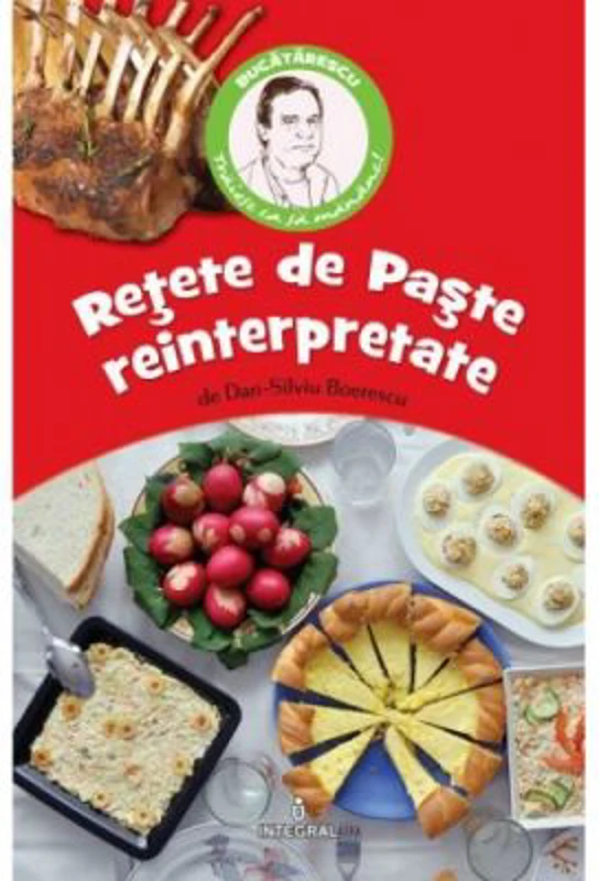 Retete de Paste reinterpretate - Dan-Silviu Boerescu