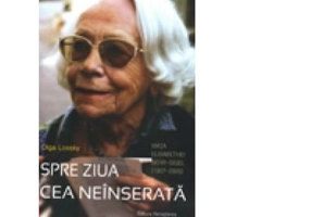 Spre ziua cea neinserata. Viata Elisabethei Berhr-Sigel (1907-2005) - Olga Lossky