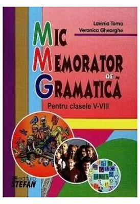 Mic memorator de gramatica pentru clasele 5-8