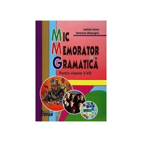 Mic memorator de gramatica pentru clasele 5-8