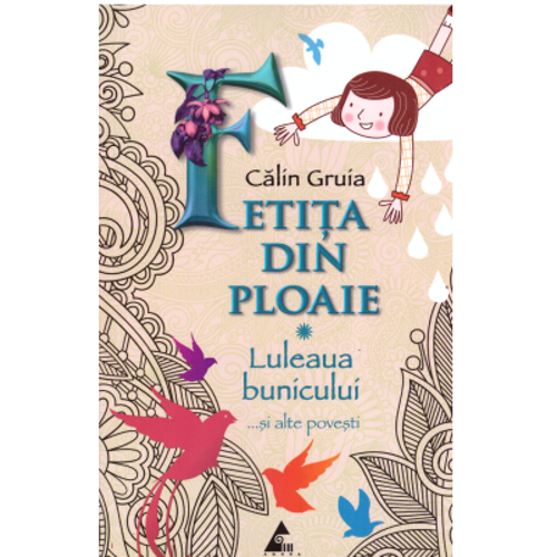 Fetita din ploaie. Luleaua bunicului... si alte povesti-Calin Gruia