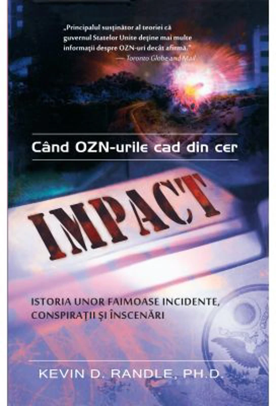Impact: când OZN-urile cad din cer - Kevin D. Randle