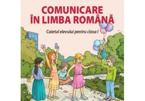 Comunicare in limba romana. Caietul elevului, clasa 1 - Celina Iordache