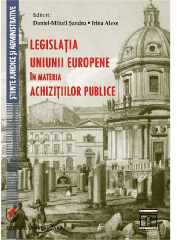 Legislatia Uniunii Europene in materia achizitiilor publice - Daniel-Mihail Sandru