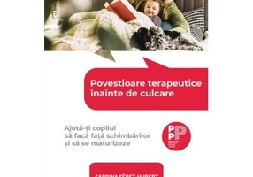 Povestioare terapeutice inainte de culcare. Ajuta-ti copilul sa faca fata schimbarilor si sa se maturizeze - Sabrina Feret-Hubert