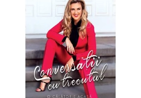 Conversatii cu trecutul