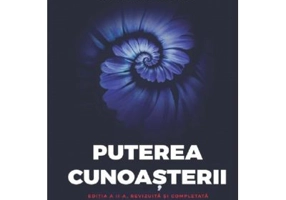 Puterea cunoasterii. Editia. 2, cartonata - Ioan Prisecaru