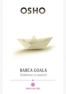 Barca goala. Intalnirea cu neantul - Osho