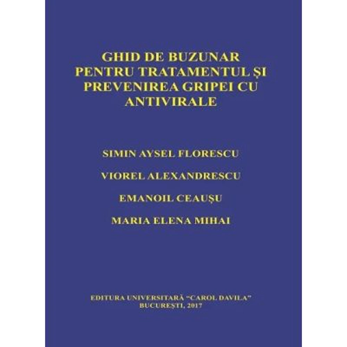 Ghid de buzunar pentru tratamentul si prevenirea gripei cu antivirale - Simin Aysel Florescu