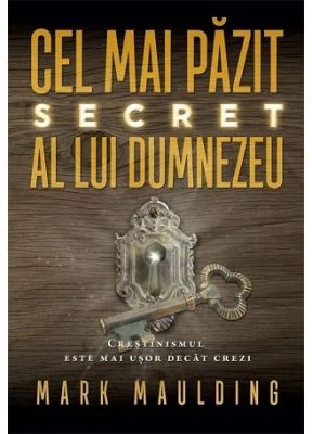 Cel mai pazit secret al lui Dumnezeu - Mark Maulding