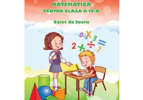 Matematica pentru clasa a 4-a Caiet de lucru - Adina Grigore
