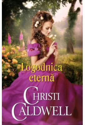 Logodnica eterna - Christi Caldwell