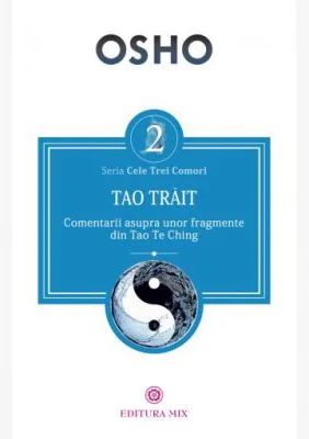 Tao trait. Comentarii asupra unor fragmente din Tao Te Ching - Osho