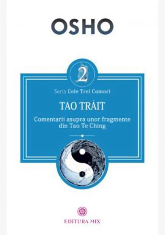 Tao trait. Comentarii asupra unor fragmente din Tao Te Ching - Osho